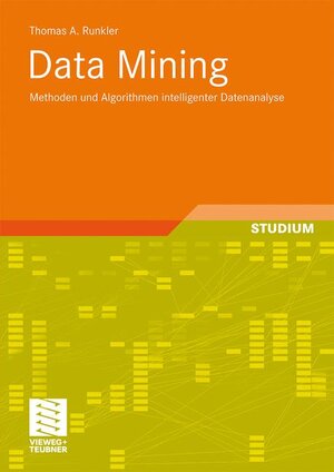 Buchcover Data Mining | Thomas A. Runkler | EAN 9783834808585 | ISBN 3-8348-0858-X | ISBN 978-3-8348-0858-5