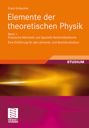Buchcover Elemente der theoretischen Physik | Franz Embacher | EAN 9783834809209 | ISBN 3-8348-0920-9 | ISBN 978-3-8348-0920-9