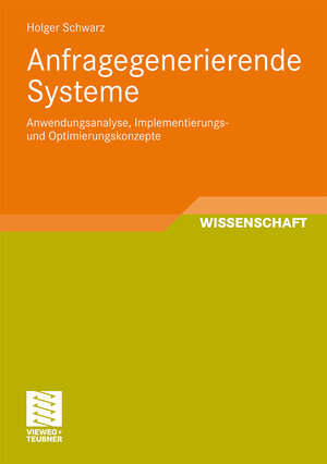 Buchcover Anfragegenerierende Systeme | Holger Schwarz | EAN 9783834812988 | ISBN 3-8348-1298-6 | ISBN 978-3-8348-1298-8