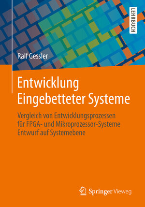 Buchcover Entwicklung Eingebetteter Systeme | Ralf Gessler | EAN 9783834813176 | ISBN 3-8348-1317-6 | ISBN 978-3-8348-1317-6