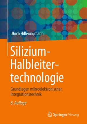 Buchcover Silizium-Halbleitertechnologie | Ulrich Hilleringmann | EAN 9783834813350 | ISBN 3-8348-1335-4 | ISBN 978-3-8348-1335-0