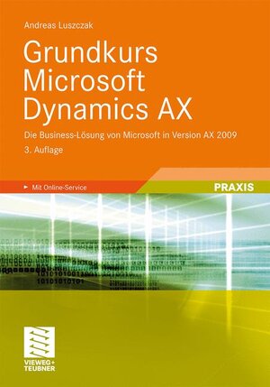 Buchcover Grundkurs Microsoft Dynamics AX | Andreas Luszczak | EAN 9783834813510 | ISBN 3-8348-1351-6 | ISBN 978-3-8348-1351-0