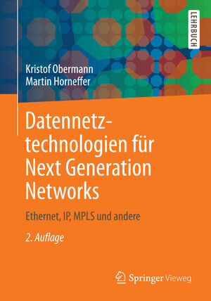 Buchcover Datennetztechnologien für Next Generation Networks | Kristof Obermann | EAN 9783834813848 | ISBN 3-8348-1384-2 | ISBN 978-3-8348-1384-8