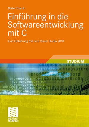 Buchcover Einführung in die Softwareentwicklung mit C | Dieter Duschl | EAN 9783834813862 | ISBN 3-8348-1386-9 | ISBN 978-3-8348-1386-2