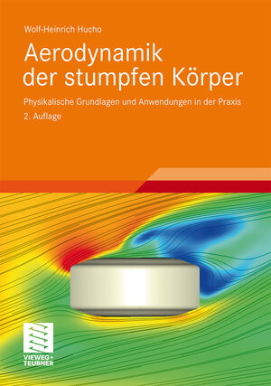 Buchcover Aerodynamik der stumpfen Körper | Wolf-Heinrich Hucho | EAN 9783834814623 | ISBN 3-8348-1462-8 | ISBN 978-3-8348-1462-3