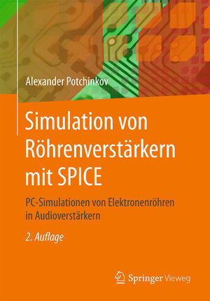 Buchcover Simulation von Röhrenverstärkern mit SPICE | Alexander Potchinkov | EAN 9783834814722 | ISBN 3-8348-1472-5 | ISBN 978-3-8348-1472-2