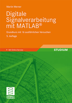 Buchcover Digitale Signalverarbeitung mit MATLAB® | Martin Werner | EAN 9783834814739 | ISBN 3-8348-1473-3 | ISBN 978-3-8348-1473-9