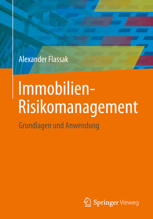 Buchcover Immobilien-Risikomanagement | Alexander Flassak | EAN 9783834815101 | ISBN 3-8348-1510-1 | ISBN 978-3-8348-1510-1