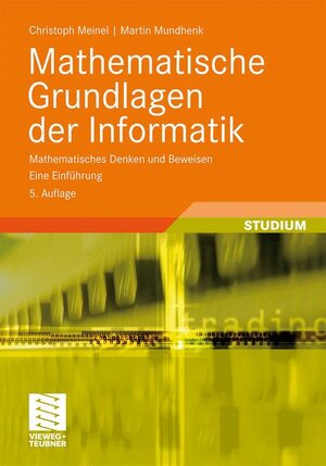 Buchcover Mathematische Grundlagen der Informatik | Christoph Meinel | EAN 9783834815200 | ISBN 3-8348-1520-9 | ISBN 978-3-8348-1520-0