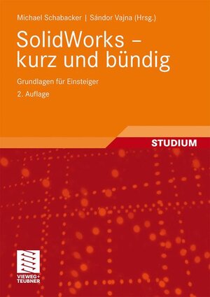 Buchcover SolidWorks - kurz und bündig | Michael Schabacker | EAN 9783834815255 | ISBN 3-8348-1525-X | ISBN 978-3-8348-1525-5