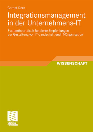 Buchcover Integrationsmanagement in der Unternehmens-IT | Gernot Dern | EAN 9783834815286 | ISBN 3-8348-1528-4 | ISBN 978-3-8348-1528-6