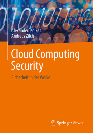 Buchcover IT-Sicherheit im Cloud-Zeitalter | Alexander Tsolkas | EAN 9783834815637 | ISBN 3-8348-1563-2 | ISBN 978-3-8348-1563-7