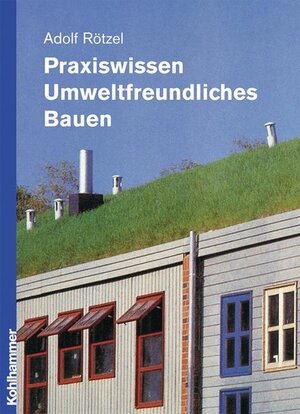 Buchcover Praxiswissen umweltfreundliches Bauen | Adolf Rötzel | EAN 9783834816542 | ISBN 3-8348-1654-X | ISBN 978-3-8348-1654-2