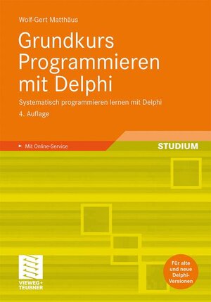 Buchcover Grundkurs Programmieren mit Delphi | Wolf-Gert Matthäus | EAN 9783834816689 | ISBN 3-8348-1668-X | ISBN 978-3-8348-1668-9