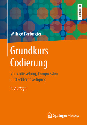 Buchcover Grundkurs Codierung | Wilfried Dankmeier | EAN 9783834816740 | ISBN 3-8348-1674-4 | ISBN 978-3-8348-1674-0