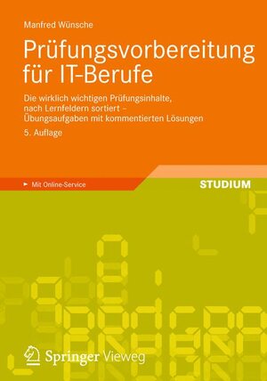Buchcover Prüfungsvorbereitung für IT-Berufe | Manfred Wünsche | EAN 9783834816986 | ISBN 3-8348-1698-1 | ISBN 978-3-8348-1698-6