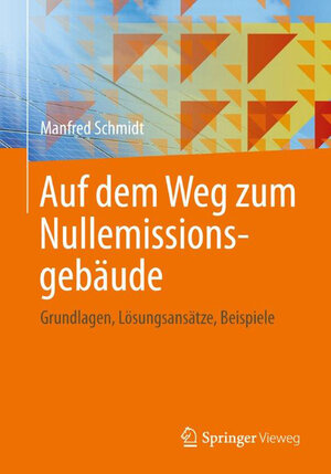Buchcover Auf dem Weg zum Nullemissionsgebäude | Manfred Schmidt | EAN 9783834817464 | ISBN 3-8348-1746-5 | ISBN 978-3-8348-1746-4