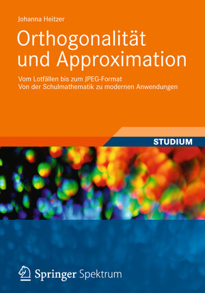 Buchcover Orthogonalität und Approximation | Johanna Heitzer | EAN 9783834817587 | ISBN 3-8348-1758-9 | ISBN 978-3-8348-1758-7