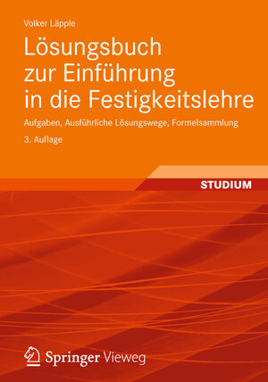 Buchcover Lösungsbuch zur Einführung in die Festigkeitslehre | Volker Läpple | EAN 9783834817884 | ISBN 3-8348-1788-0 | ISBN 978-3-8348-1788-4