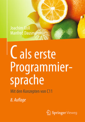 Buchcover C als erste Programmiersprache | Joachim Goll | EAN 9783834818584 | ISBN 3-8348-1858-5 | ISBN 978-3-8348-1858-4