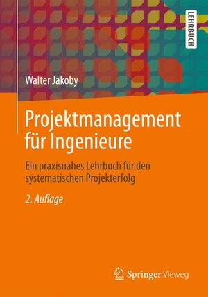 Buchcover Projektmanagement für Ingenieure | Walter Jakoby | EAN 9783834818621 | ISBN 3-8348-1862-3 | ISBN 978-3-8348-1862-1
