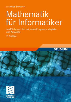 Buchcover Mathematik für Informatiker | Matthias Schubert | EAN 9783834819956 | ISBN 3-8348-1995-6 | ISBN 978-3-8348-1995-6
