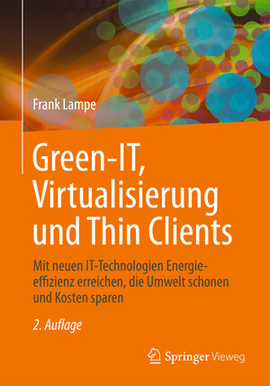 Buchcover Green IT: Thin Clients, Mobile & Cloud Computing  | EAN 9783834821669 | ISBN 3-8348-2166-7 | ISBN 978-3-8348-2166-9