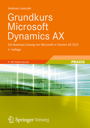 Buchcover Grundkurs Microsoft Dynamics AX | Andreas Luszczak | EAN 9783834821690 | ISBN 3-8348-2169-1 | ISBN 978-3-8348-2169-0