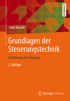 Buchcover Grundlagen der Steuerungstechnik | Cihat Karaali | EAN 9783834821843 | ISBN 3-8348-2184-5 | ISBN 978-3-8348-2184-3