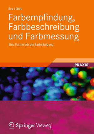 Buchcover Farbempfindung, Farbbeschreibung und Farbmessung | Eva Lübbe | EAN 9783834822284 | ISBN 3-8348-2228-0 | ISBN 978-3-8348-2228-4