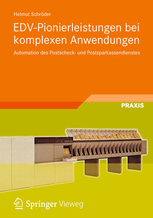 Buchcover EDV-Pionierleistungen bei komplexen Anwendungen | Helmut Schröder | EAN 9783834824141 | ISBN 3-8348-2414-3 | ISBN 978-3-8348-2414-1