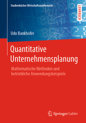Buchcover Quantitative Unternehmensplanung | Udo Bankhofer | EAN 9783834824653 | ISBN 3-8348-2465-8 | ISBN 978-3-8348-2465-3