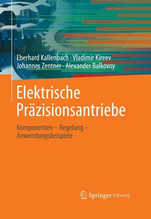 Buchcover Elektrische Präzisionsantriebe | Eberhard Kallenbach | EAN 9783834824813 | ISBN 3-8348-2481-X | ISBN 978-3-8348-2481-3