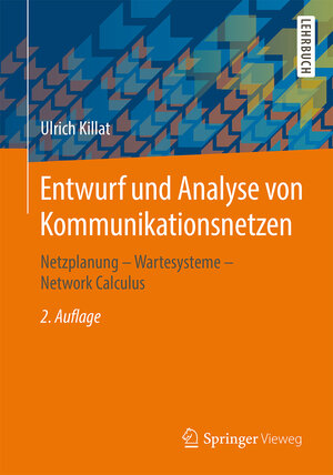 Buchcover Entwurf und Analyse von Kommunikationsnetzen | Ulrich Killat | EAN 9783834825308 | ISBN 3-8348-2530-1 | ISBN 978-3-8348-2530-8