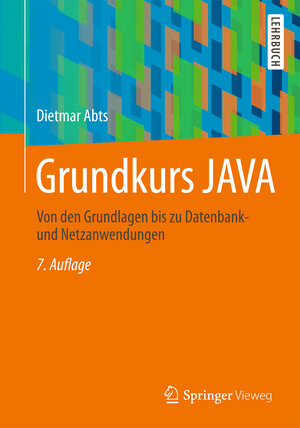 Buchcover Grundkurs JAVA | Dietmar Abts | EAN 9783834825353 | ISBN 3-8348-2535-2 | ISBN 978-3-8348-2535-3