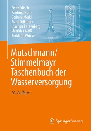 Buchcover Mutschmann/Stimmelmayr Taschenbuch der Wasserversorgung | Joachim Rautenberg | EAN 9783834825605 | ISBN 3-8348-2560-3 | ISBN 978-3-8348-2560-5