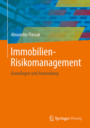 Buchcover Immobilien-Risikomanagement | Alexander Flassak | EAN 9783834881984 | ISBN 3-8348-8198-8 | ISBN 978-3-8348-8198-4