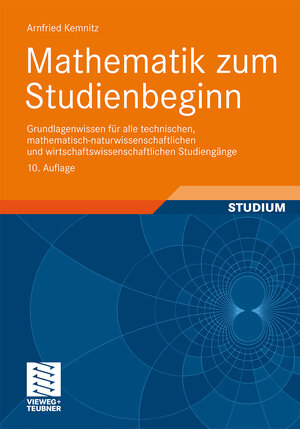 Buchcover Mathematik zum Studienbeginn | Arnfried Kemnitz | EAN 9783834882585 | ISBN 3-8348-8258-5 | ISBN 978-3-8348-8258-5