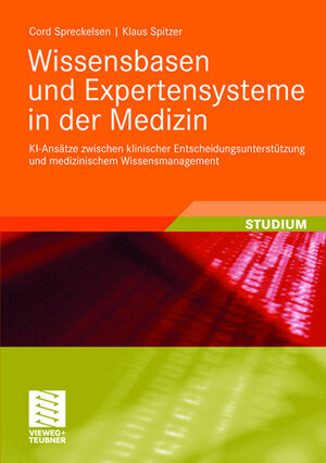 Buchcover Wissensbasen und Expertensysteme in der Medizin | Cord Spreckelsen | EAN 9783834892942 | ISBN 3-8348-9294-7 | ISBN 978-3-8348-9294-2