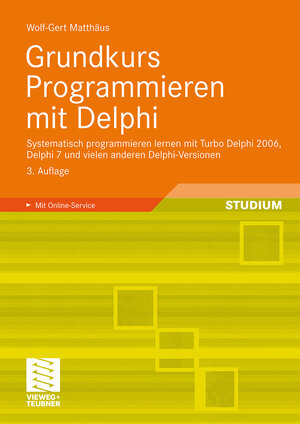 Buchcover Grundkurs Programmieren mit Delphi | Wolf-Gert Matthäus | EAN 9783834893581 | ISBN 3-8348-9358-7 | ISBN 978-3-8348-9358-1