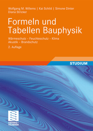 Buchcover Formeln und Tabellen Bauphysik | Wolfgang Willems | EAN 9783834893970 | ISBN 3-8348-9397-8 | ISBN 978-3-8348-9397-0