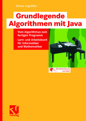 Buchcover Grundlegende Algorithmen mit Java | Doina Logofatu | EAN 9783834894335 | ISBN 3-8348-9433-8 | ISBN 978-3-8348-9433-5