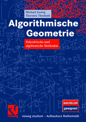 Buchcover Algorithmische Geometrie | Michael Joswig | EAN 9783834894403 | ISBN 3-8348-9440-0 | ISBN 978-3-8348-9440-3