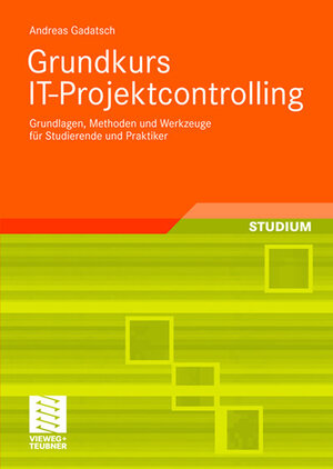 Buchcover Grundkurs IT-Projektcontrolling | Andreas Gadatsch | EAN 9783834895202 | ISBN 3-8348-9520-2 | ISBN 978-3-8348-9520-2