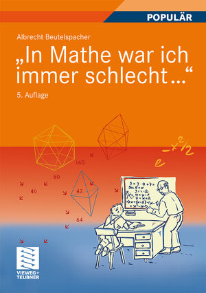Buchcover "In Mathe war ich immer schlecht..." | Albrecht Beutelspacher | EAN 9783834895684 | ISBN 3-8348-9568-7 | ISBN 978-3-8348-9568-4