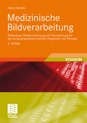 Buchcover Medizinische Bildverarbeitung | Heinz Handels | EAN 9783834895714 | ISBN 3-8348-9571-7 | ISBN 978-3-8348-9571-4