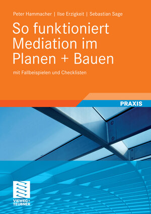 Buchcover So funktioniert Mediation im Planen + Bauen | Peter Hammacher | EAN 9783834896896 | ISBN 3-8348-9689-6 | ISBN 978-3-8348-9689-6