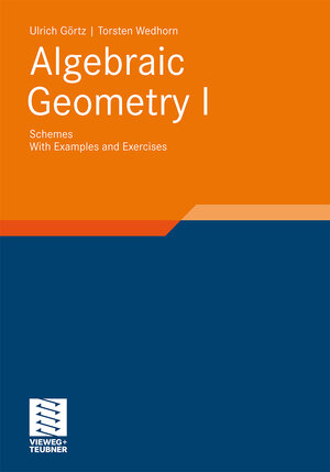 Buchcover Algebraic Geometry | Ulrich Görtz | EAN 9783834897220 | ISBN 3-8348-9722-1 | ISBN 978-3-8348-9722-0