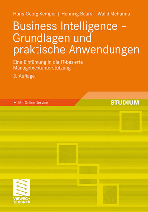 Buchcover Business Intelligence - Grundlagen und praktische Anwendungen | Hans-Georg Kemper | EAN 9783834897275 | ISBN 3-8348-9727-2 | ISBN 978-3-8348-9727-5
