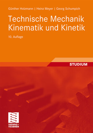 Buchcover Technische Mechanik Kinematik und Kinetik | Günther Holzmann | EAN 9783834897626 | ISBN 3-8348-9762-0 | ISBN 978-3-8348-9762-6